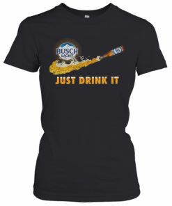 Busch Light Just Drink It T-Shirt Classic Women's T-shirt
