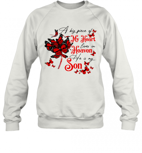 Butterflies A Big Piece Of My Heart Lives In Heaven He Is My Son T-Shirt Unisex Sweatshirt