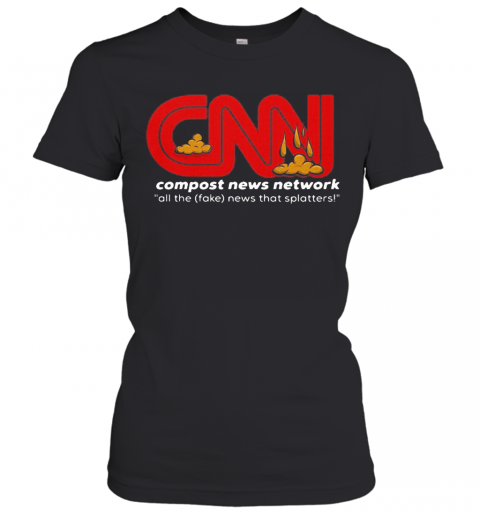 CNN compost news network all the fake news that matters T-Shirt Classic Women's T-shirt