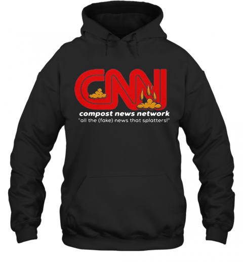 CNN compost news network all the fake news that matters T-Shirt Unisex Hoodie