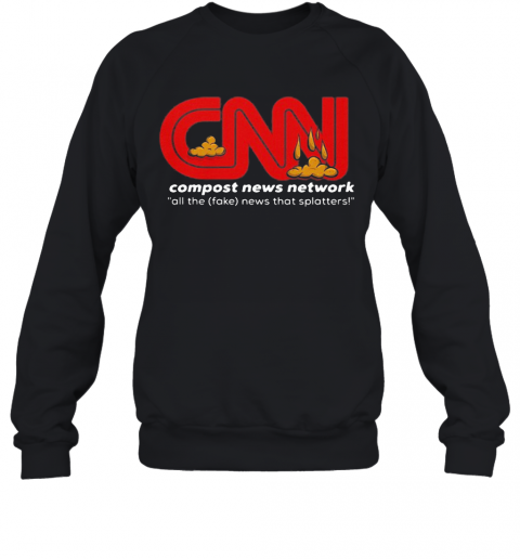 CNN compost news network all the fake news that matters T-Shirt Unisex Sweatshirt