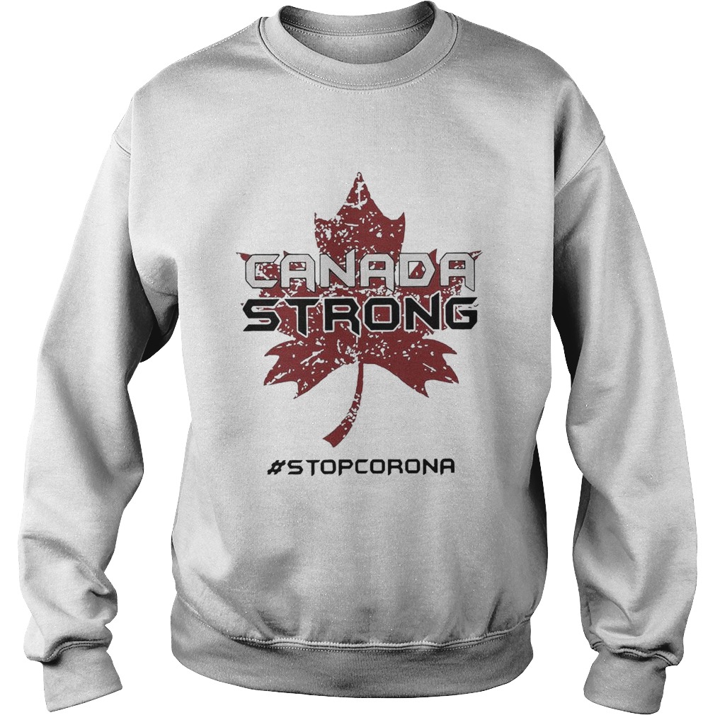 Canada Strong Stop Corona Sweatshirt