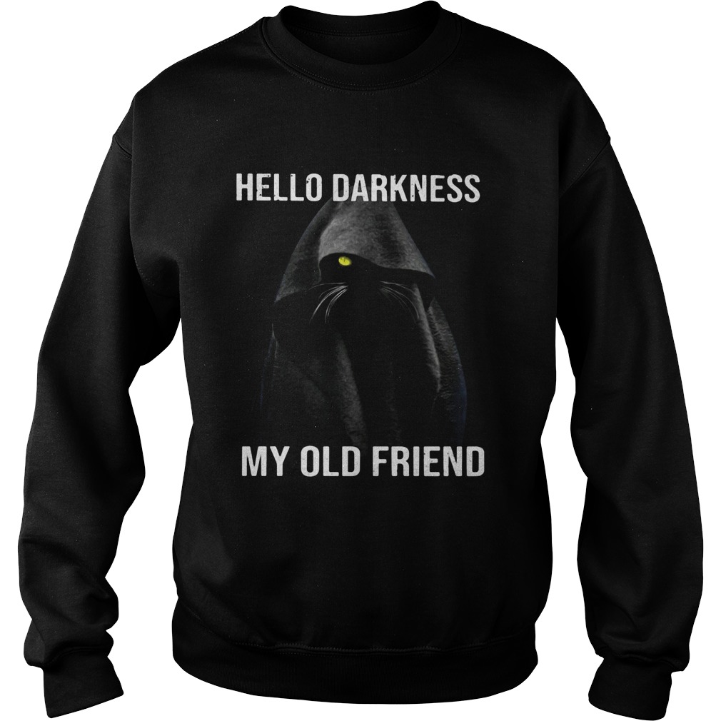 Cat black hello darkness my old friend  Sweatshirt