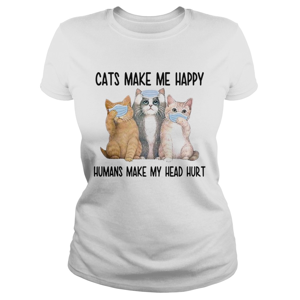 Cats Face Mask Make Me Happy Humans Make My Head Hurt Classic Ladies