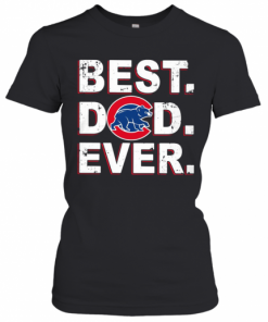 Chicago Cubs Best Dad Ever T-Shirt Classic Women's T-shirt