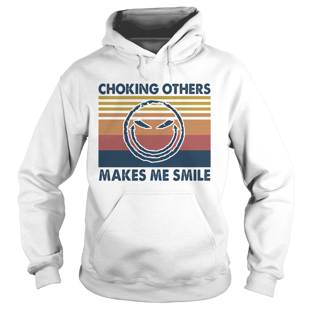 Choking others makes me smile vintage  Hoodie
