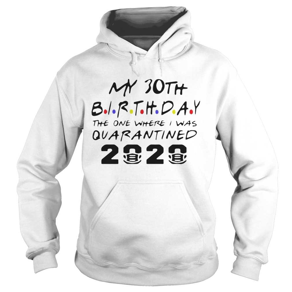 Choose Your Birthday Quarantined 30th Birthday Hoodie