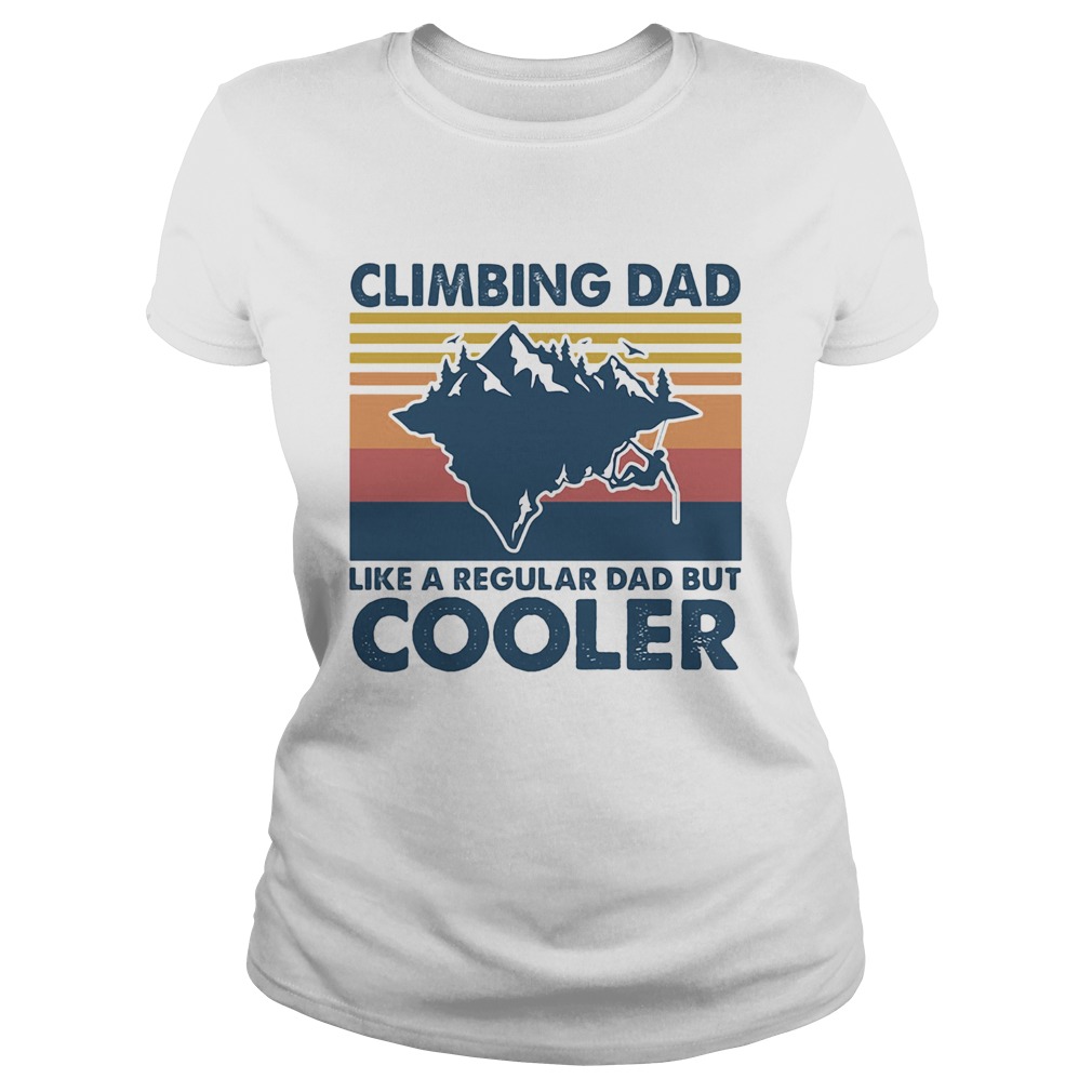Climbing dad like a regular dad but cooler vintage  Classic Ladies