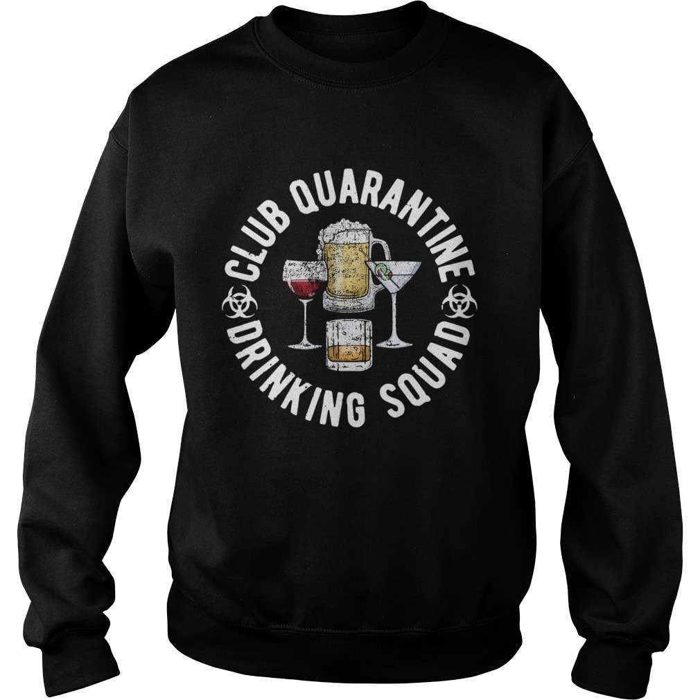 Club Quarantine Drinking Squad Funny Quarantine Drinking  Sweatshirt