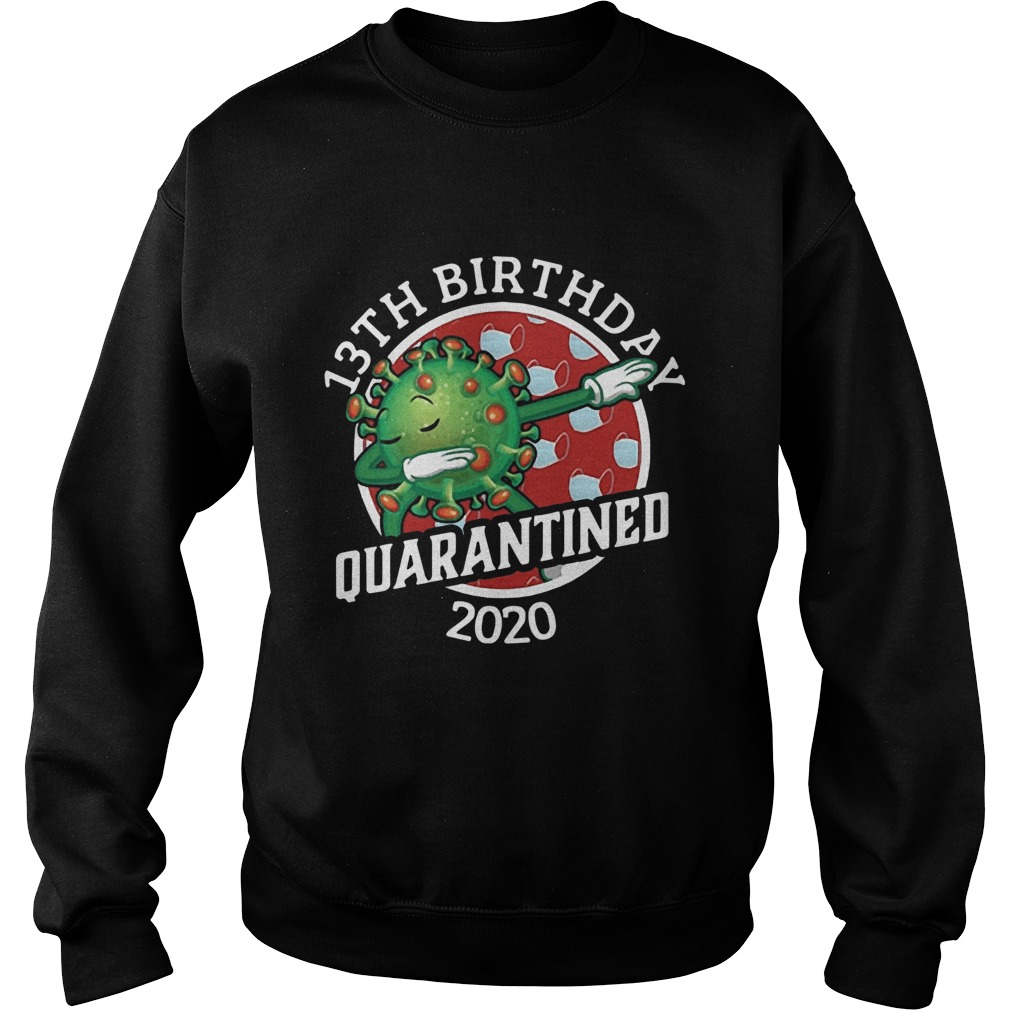 Covid19 13th Birthday Quarantined 2020 Sweatshirt