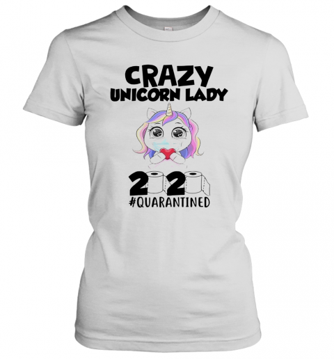 Crazy Unicorn Lady Mask 2020 #Quarantined T-Shirt Classic Women's T-shirt