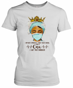 Crown Doctor I Am Not A Princess I Don'T Need Saving I Am A Beat CAN I Got This Handled T-Shirt Classic Women's T-shirt