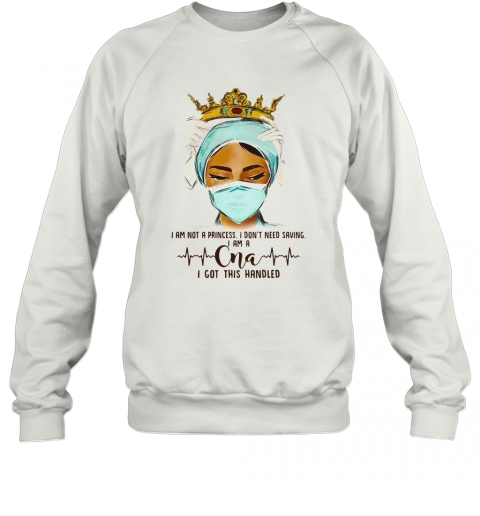 Crown Doctor I Am Not A Princess I Don'T Need Saving I Am A Beat CAN I Got This Handled T-Shirt Unisex Sweatshirt