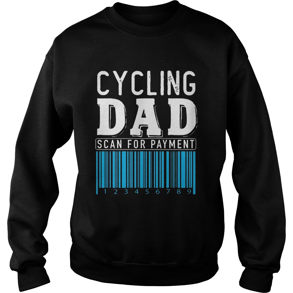 Cycling Dad Scan For Payment  Sweatshirt