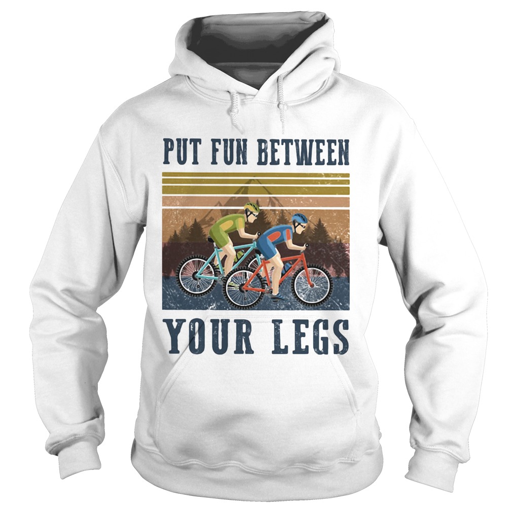 Cycling Put Fun Between Your Legs Vintage Hoodie