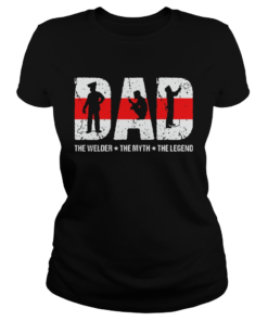 Dad The Welder The Myth The Legend  Classic Ladies