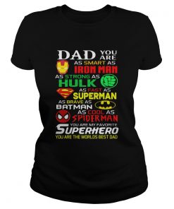 Dad You Are As Smart As Iron Man Hulk Superman Batman Spiderman Superhero  Classic Ladies
