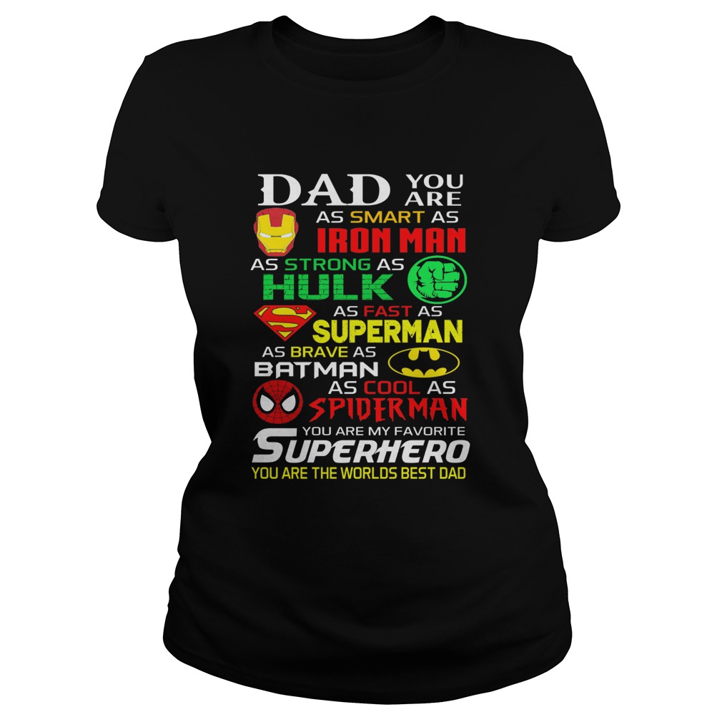 Dad You Are As Smart As Iron Man Hulk Superman Batman Spiderman Superhero  Classic Ladies