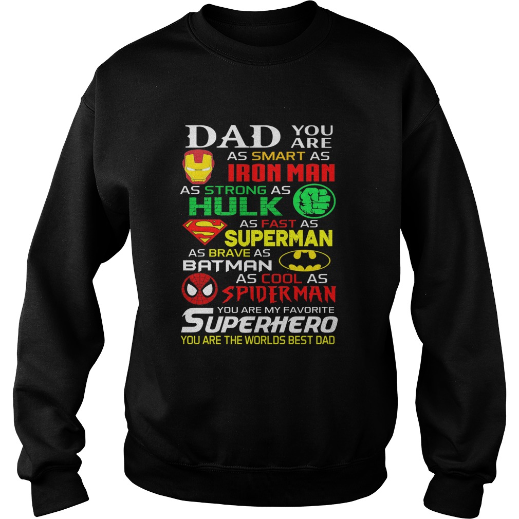 Dad You Are As Smart As Iron Man Hulk Superman Batman Spiderman Superhero  Sweatshirt