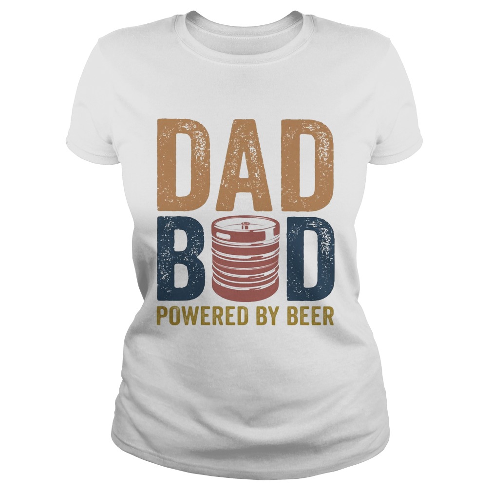 Dad bod powered by beer  Classic Ladies