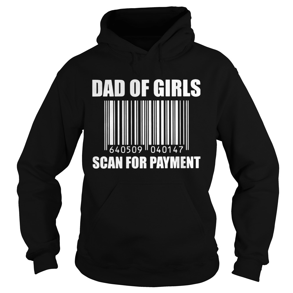 Dad of girls scan for payment Hoodie