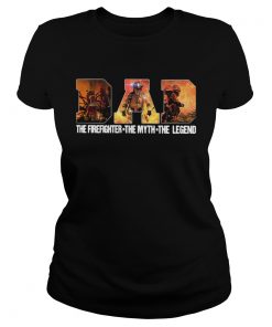 Dad the firefighter the myth the legend  Classic Ladies