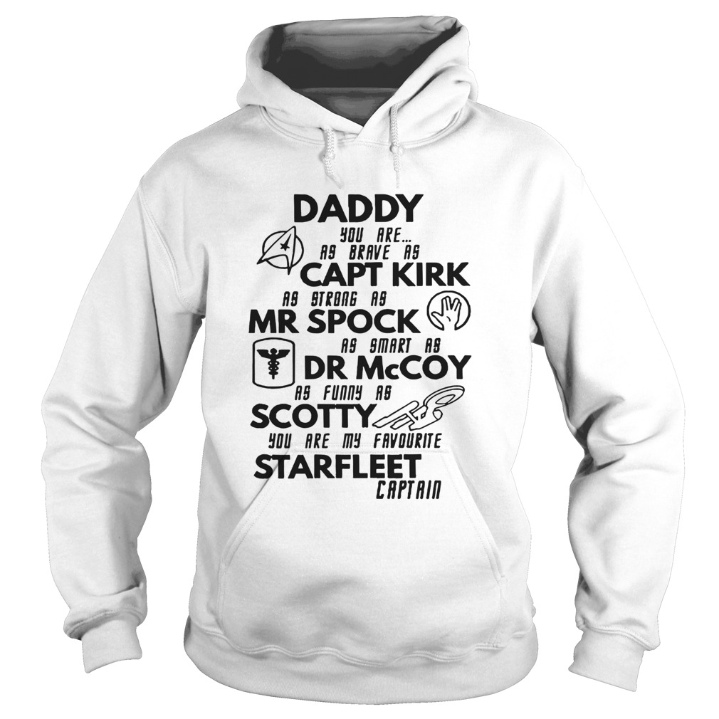 Daddy Captain Kirk Mr Spock Dr Mccop Scotty Starfleet Captain  Hoodie
