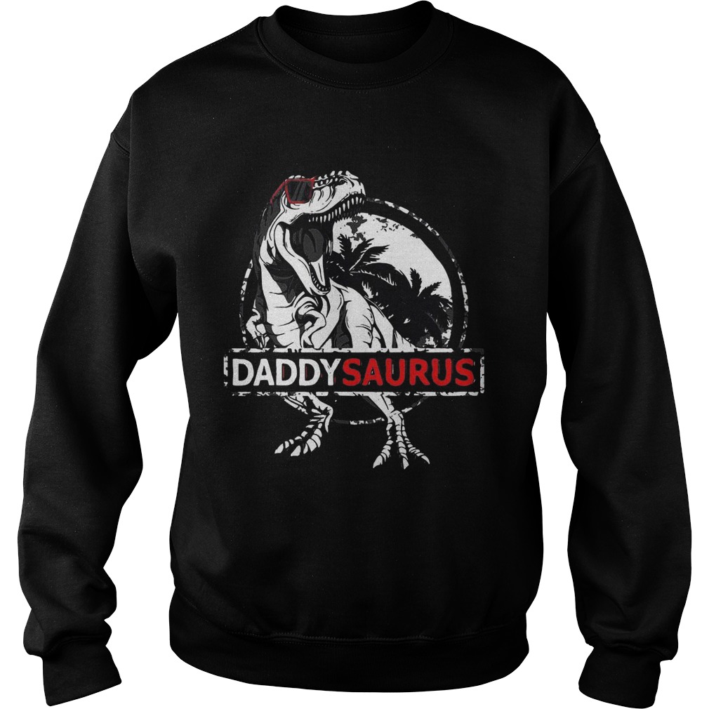 Daddy Saurus Fathers Day Gifts Trex Daddy Saurus Men  Sweatshirt