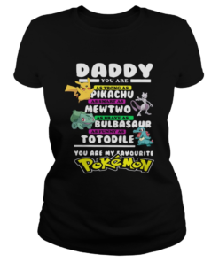 Daddy You Are As Strong As Pikachu As Smart As Mewtwo  Classic Ladies