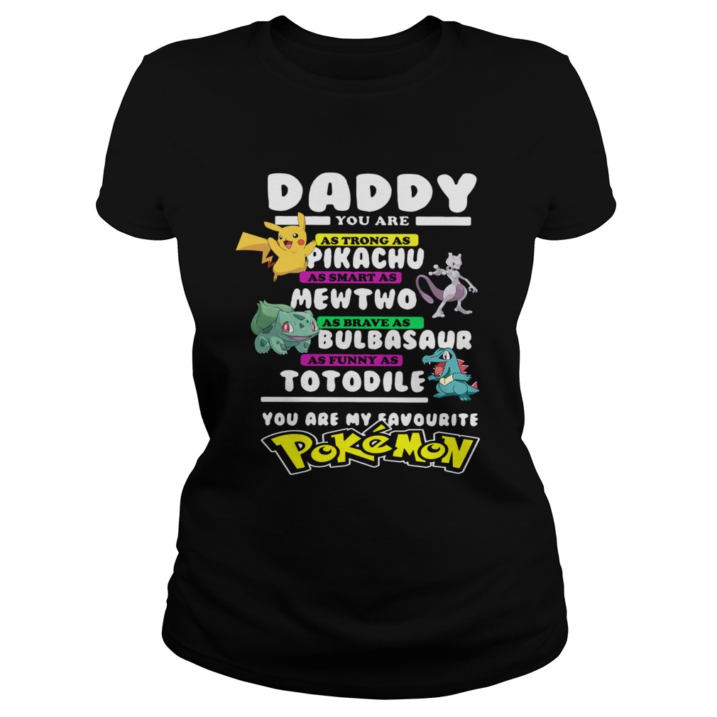 Daddy You Are As Strong As Pikachu As Smart As Mewtwo  Classic Ladies