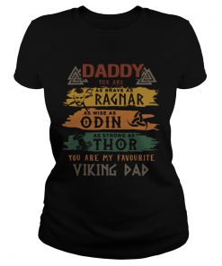Daddy You Are Ragnar Odin Thor You Are My Favourite Viking Dad  Classic Ladies