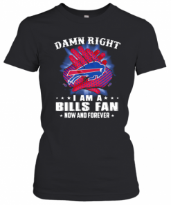 Damn Right I Am A Buffalo Bills Fan Now And Forever Stars T-Shirt Classic Women's T-shirt