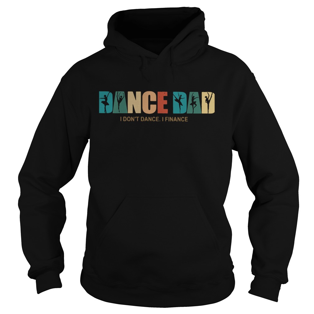 Dance Dad I Dont Dance I Finance Hoodie
