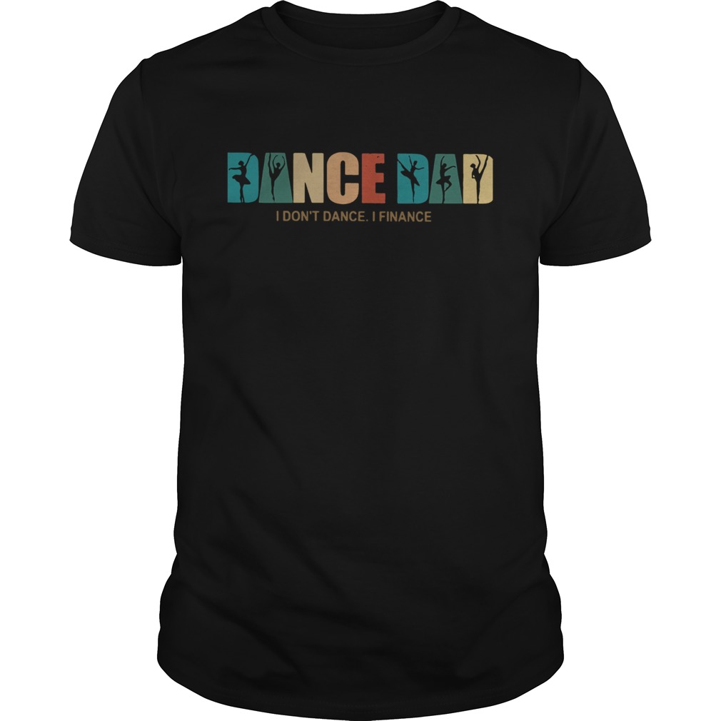 Dance Dad I Dont Dance I Finance Unisex