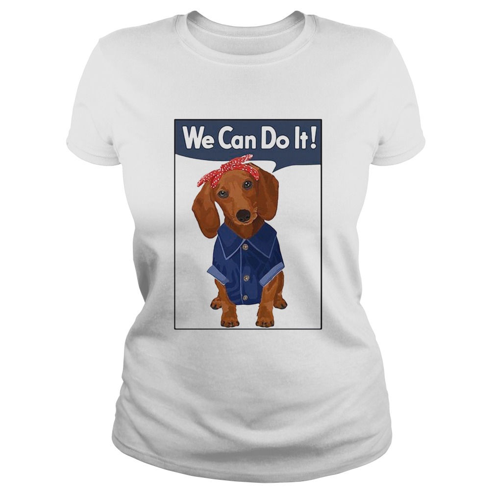 Daschund We Can Do It  Classic Ladies