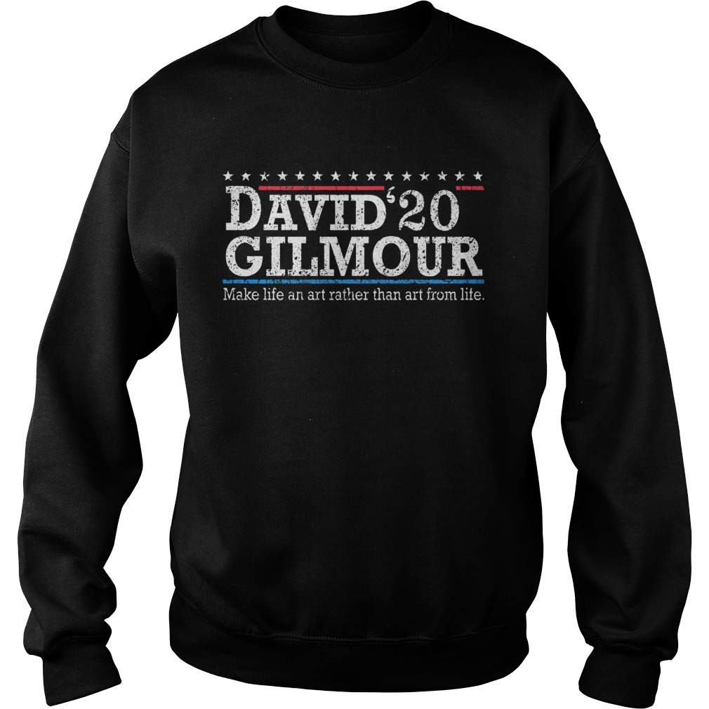 David 2020 gilmour make life an art rather than art from life Sweatshirt