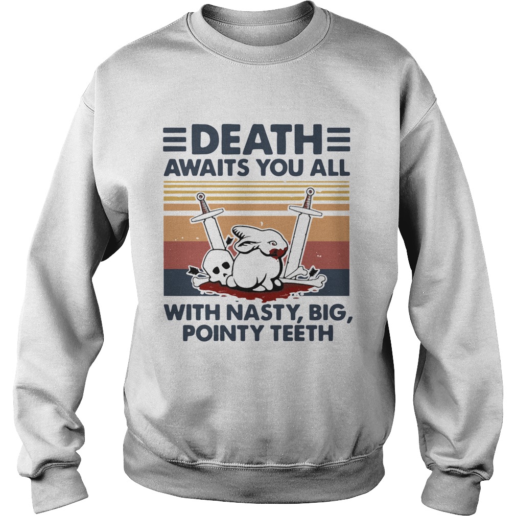 Death Awaits You All With Nasty Big Pointy Teeth Rabbit Skull Vintage  Sweatshirt