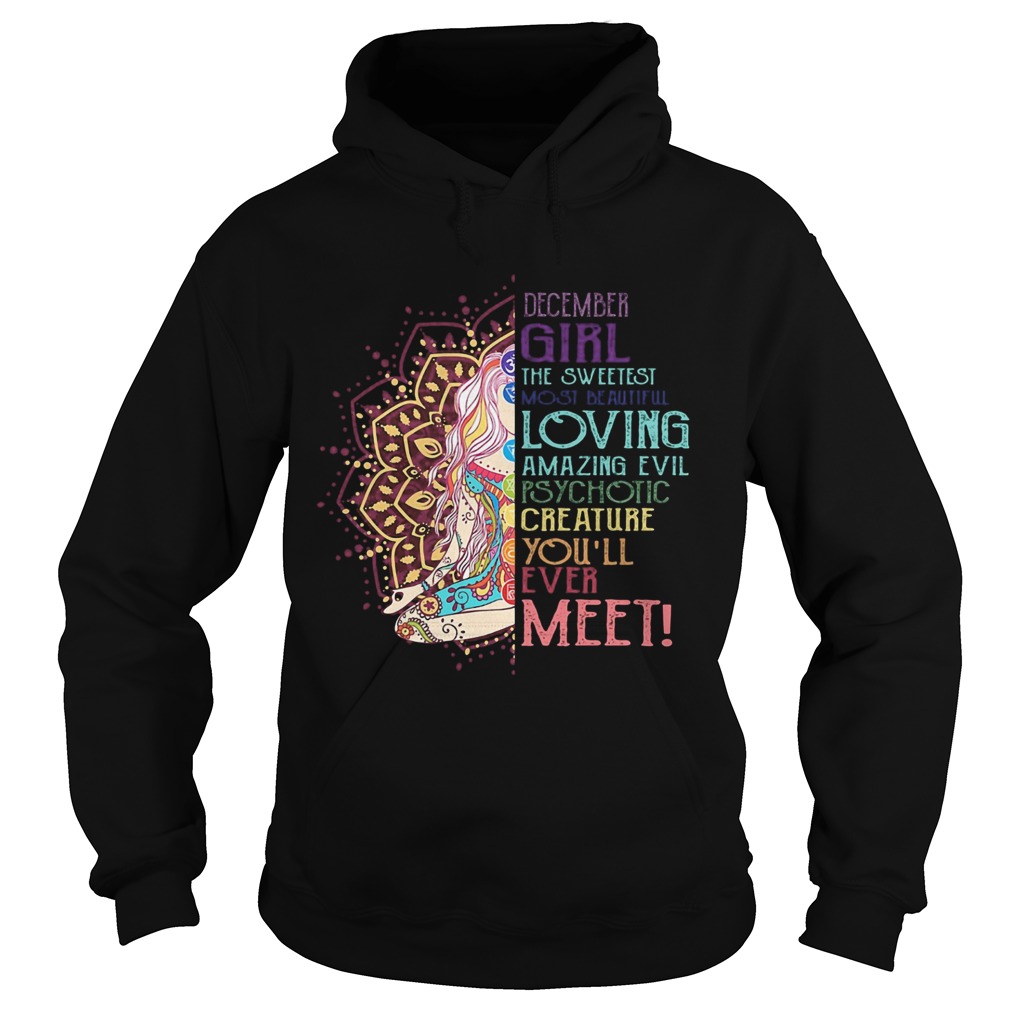 December girl the sweetest most beautiful loving amazing evil yoga  Hoodie
