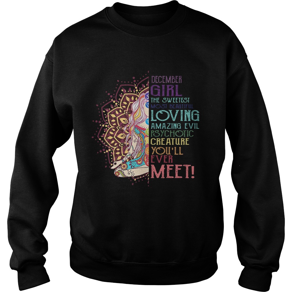 December girl the sweetest most beautiful loving amazing evil yoga  Sweatshirt