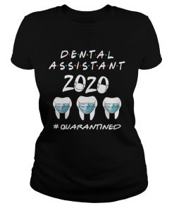 Dental Assistant 2020 Quarantined Covid 19 Friends TV Show  Classic Ladies