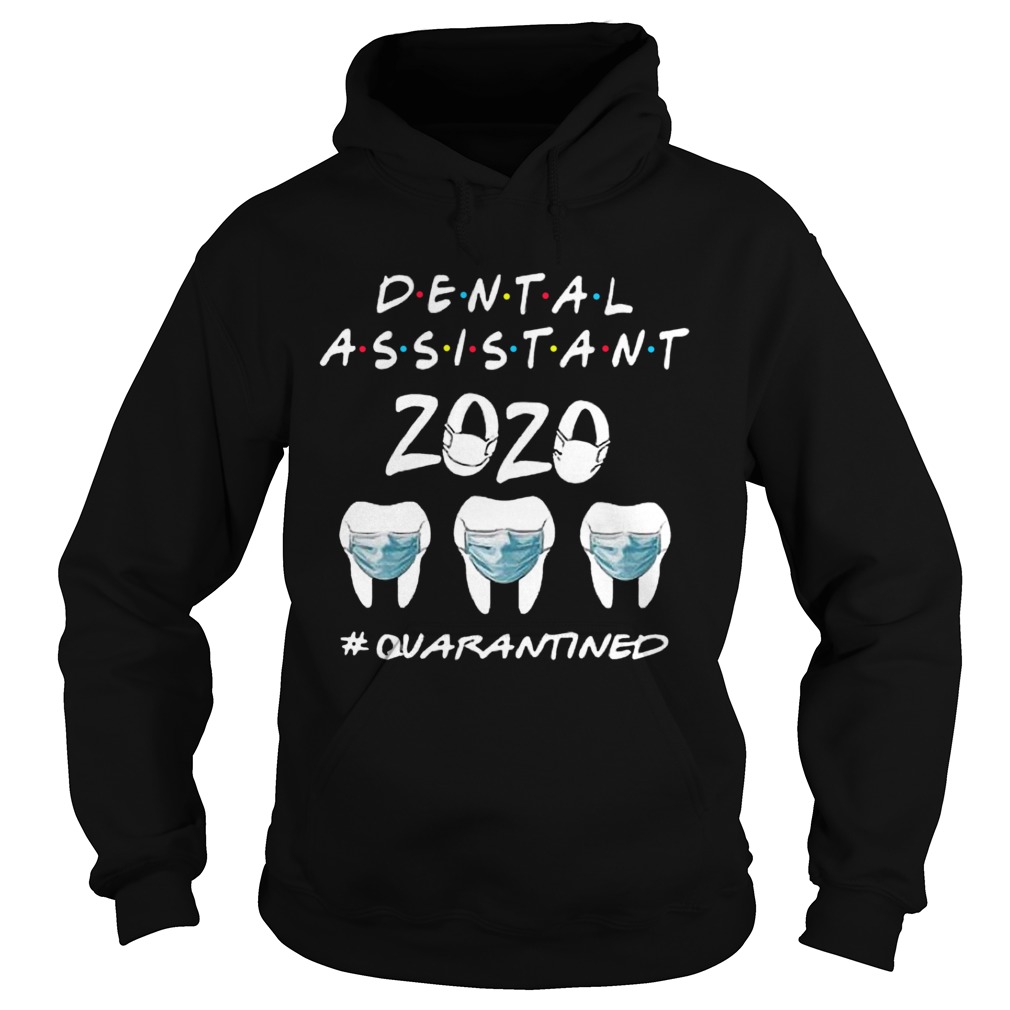 Dental Assistant 2020 Quarantined Covid 19 Friends TV Show Hoodie