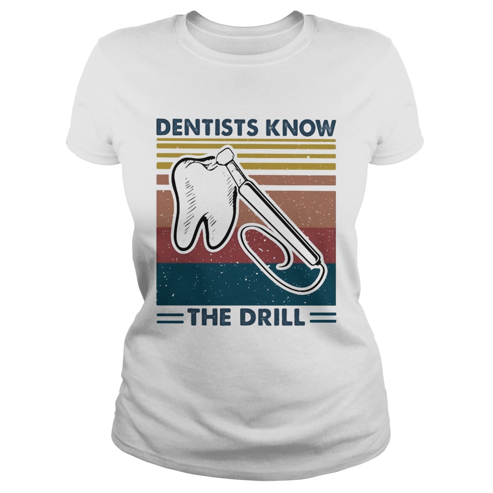 Dentists know the drill vintage  Classic Ladies