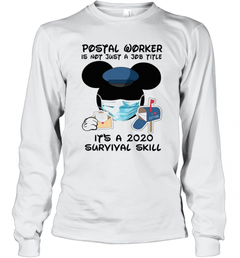 revelation Resume Great oak Disney Mickey Mouse Postal Worker Is Not Just A Job Title It'S A 2020  Survival Skill Mask Covid 19 T-Shirt - T Shirt Classic