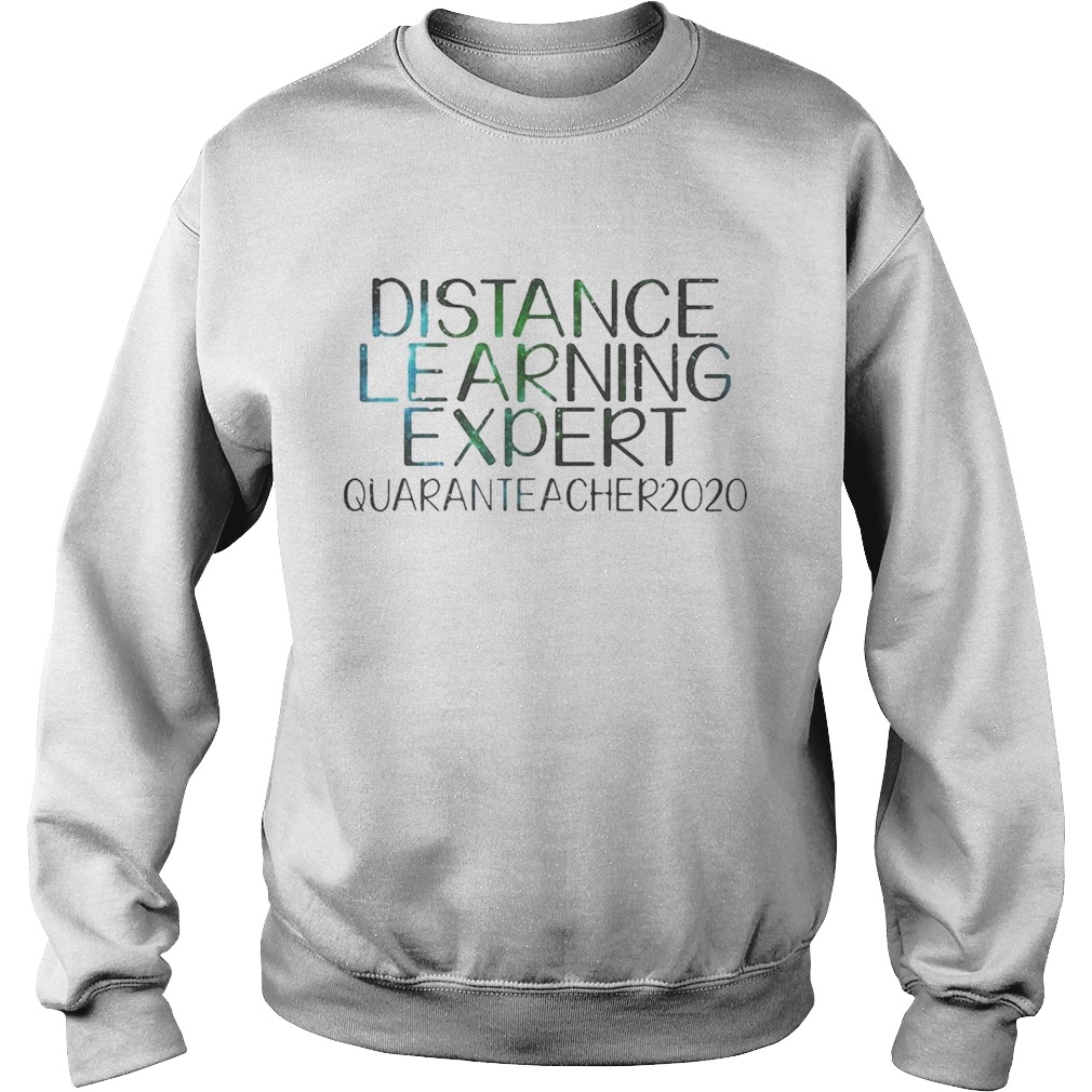 Distance Learning Expert Quaranteacher 2020  Sweatshirt