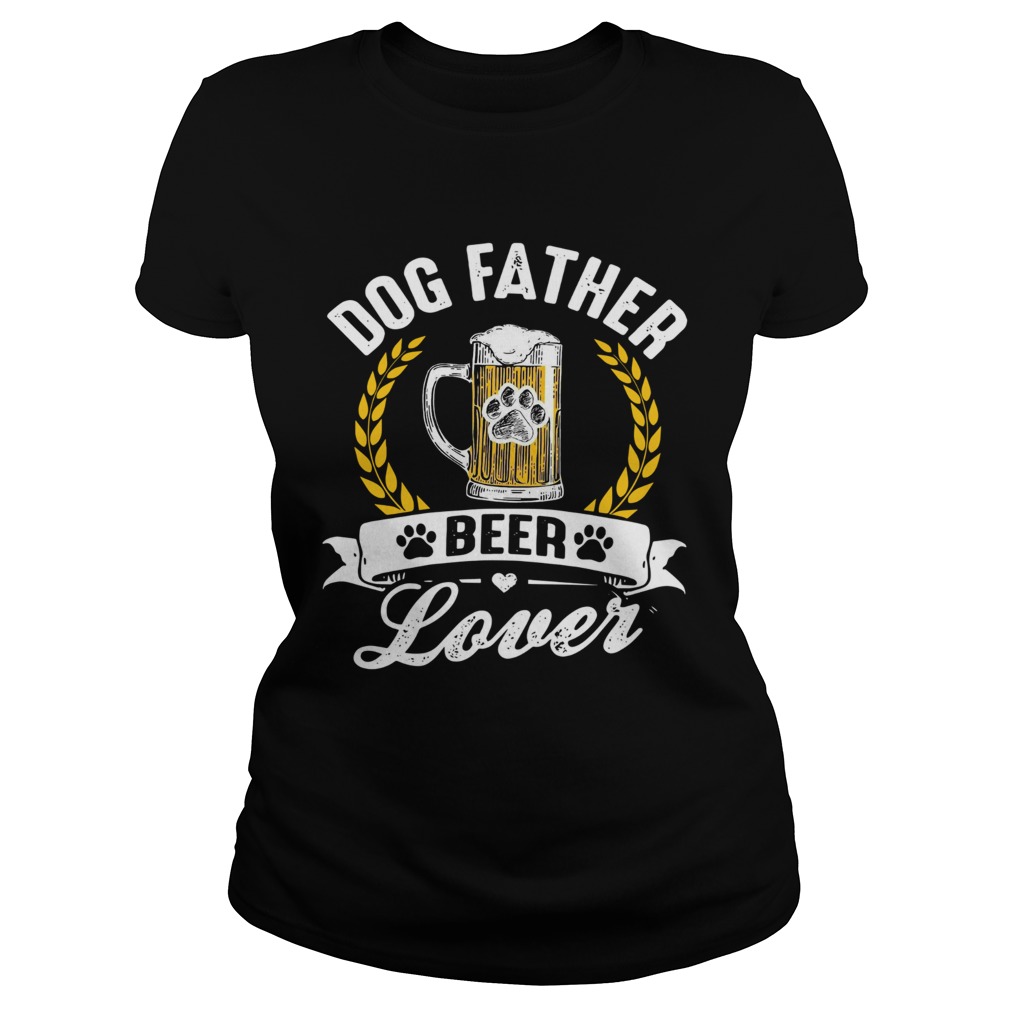 Dog Father Beer Lover  Classic Ladies
