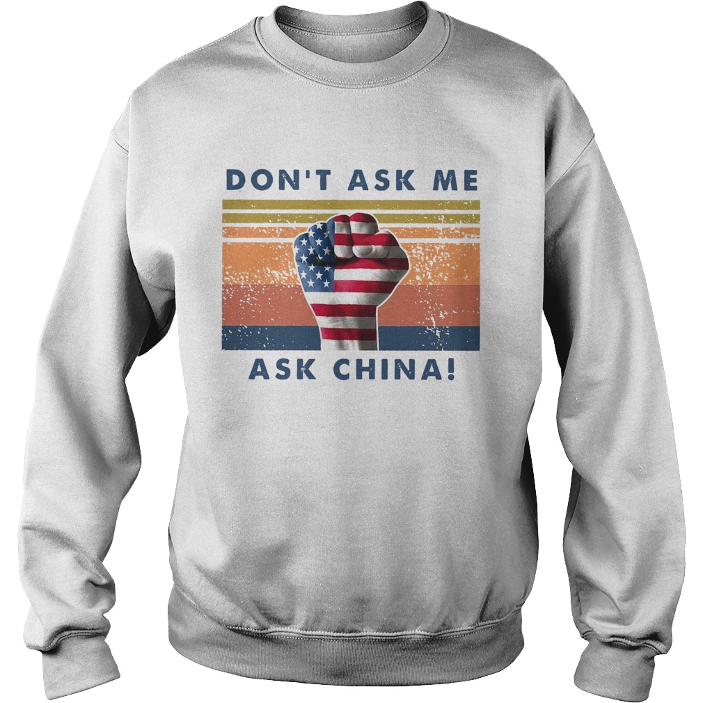 Dont Ask me Ask China Vintage  Sweatshirt