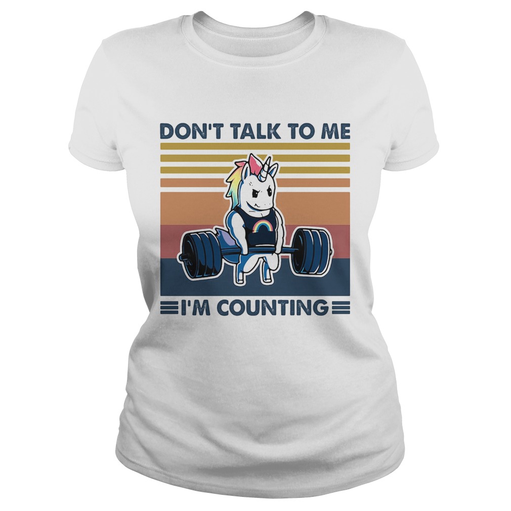 Dont talk to me Im counting Unicorn weightlifting vintage Classic Ladies