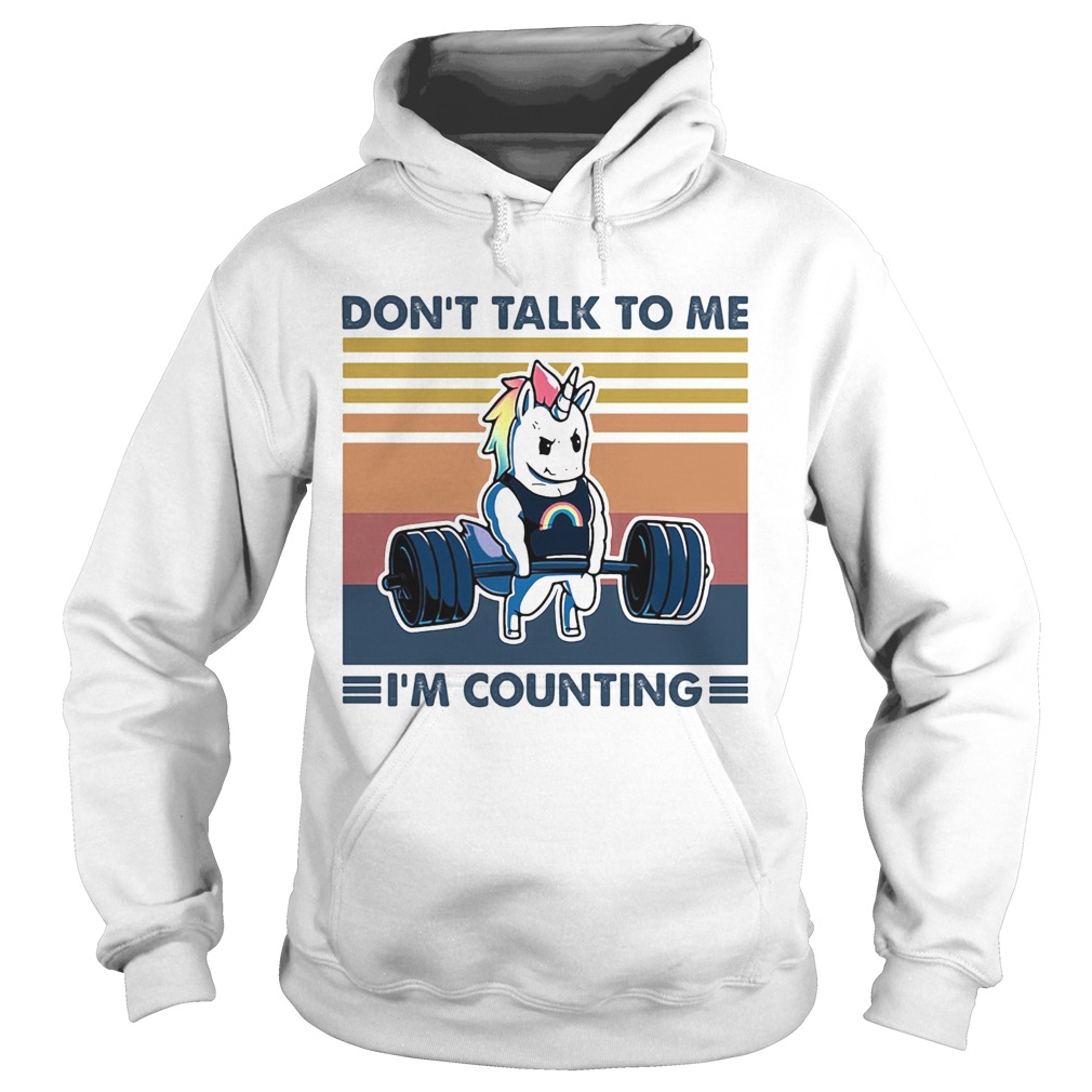 Dont talk to me Im counting Unicorn weightlifting vintage Hoodie