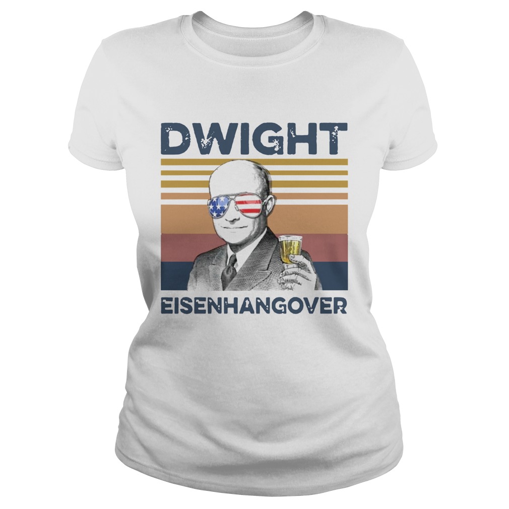 Dwight Eisenhangover Vintage  Classic Ladies
