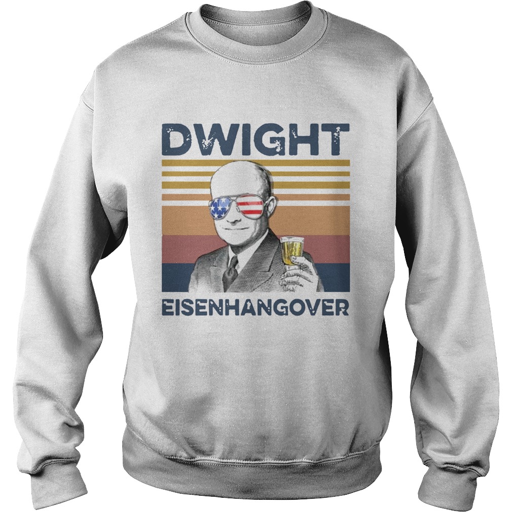 Dwight Eisenhangover Vintage  Sweatshirt